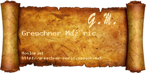 Greschner Móric névjegykártya